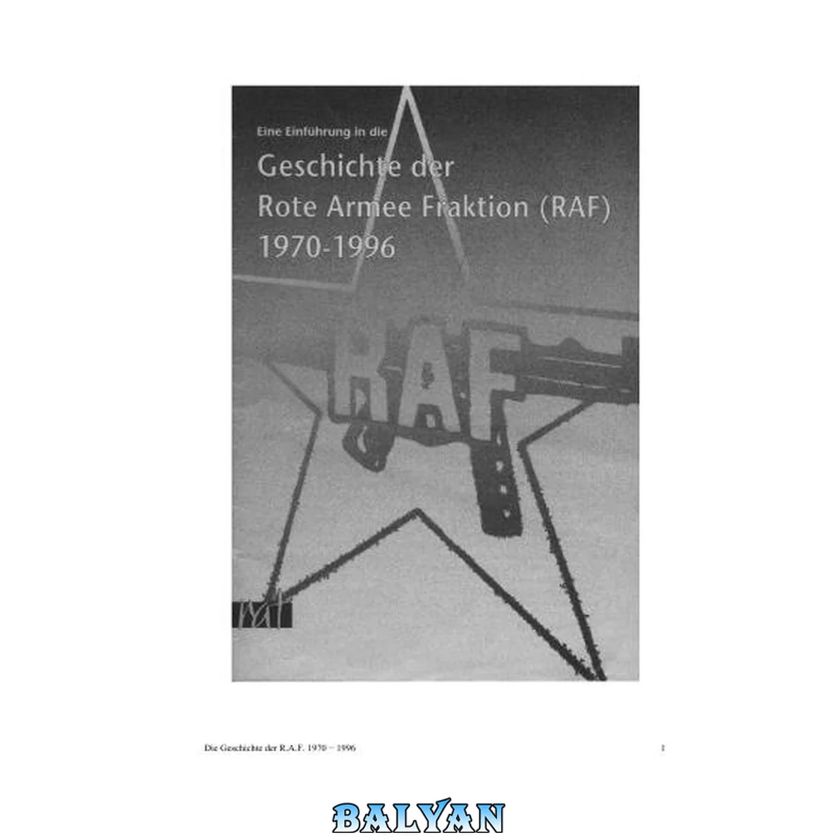 جلد کتاب Eine Einführung in die Geschichte der Rote Armee Fraktion (RAF) 1970-1996
