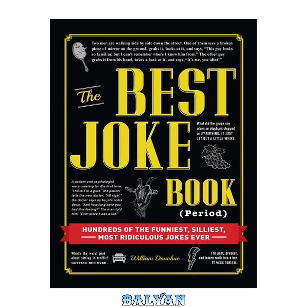 جلد کتاب The Best Joke Book (Period) : Hundreds of the Funniest, Silliest, Most Ridiculous Jokes Ever