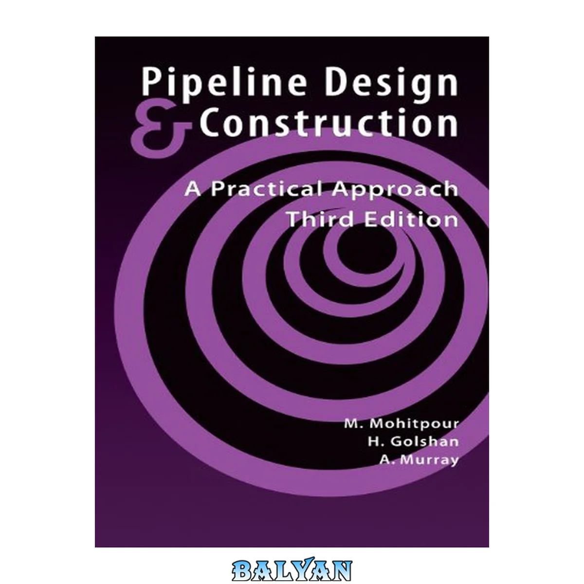 جلد کتاب Pipeline design and construction: a practical approach, 3rd Edition