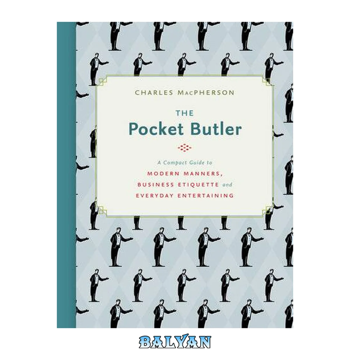 جلد کتاب The Pocket Butler: A Compact Guide to Modern Manners, Business Etiquette and Everyday Entertaining).mobi