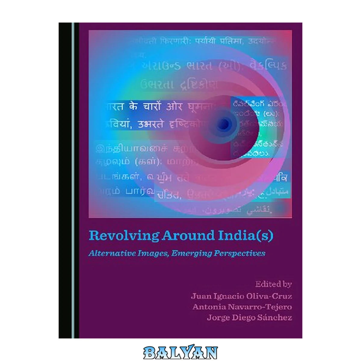 جلد کتاب Revolving around India(s) : alternative images, emerging perspectives