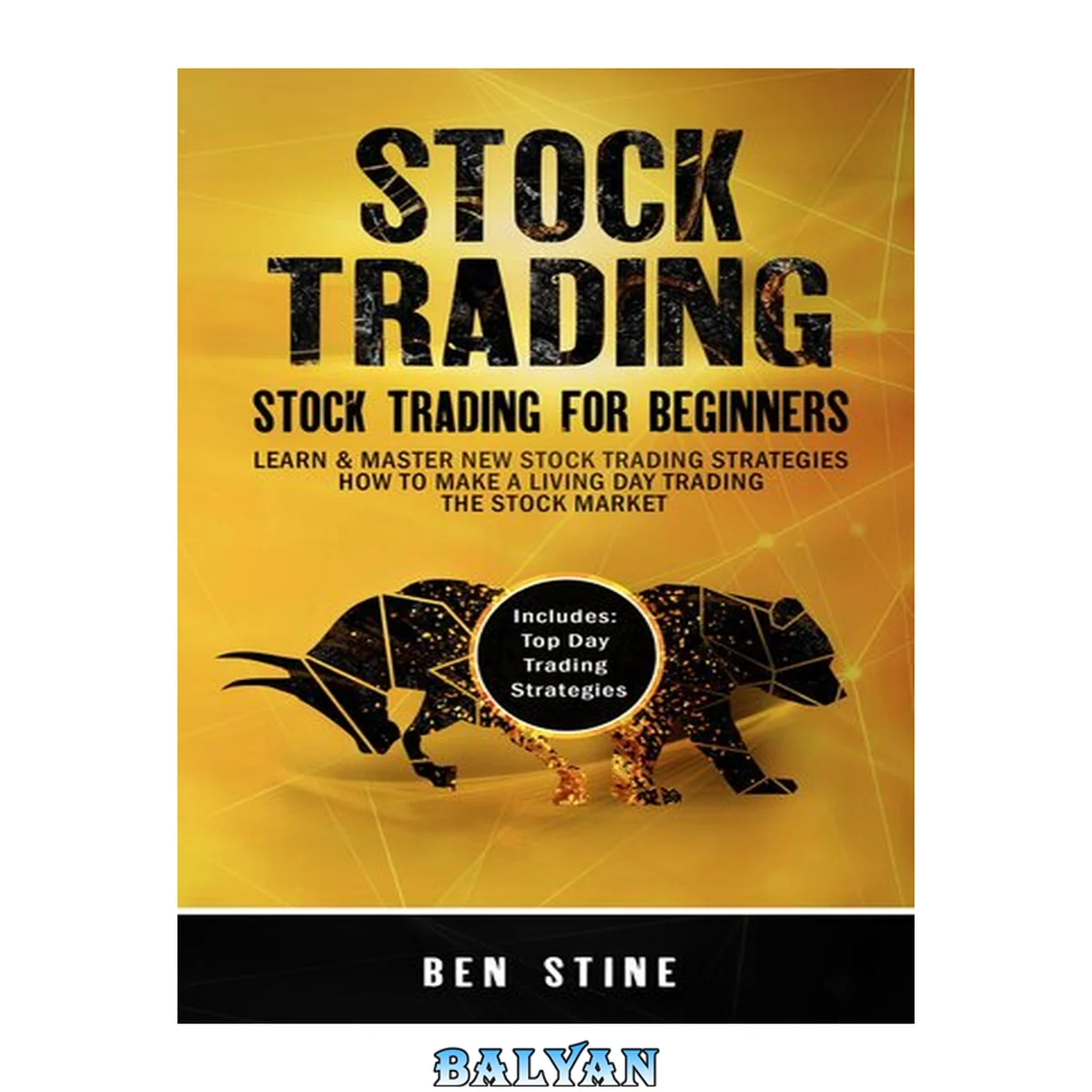 جلد کتاب Stock Trading: Stock Trading For Beginners--Learn &amp; Master New Stock Trading Strategies--How to Make a Living Day Trading The Stock Market