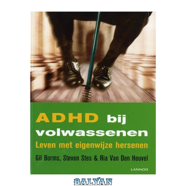 ADHD bij volwassenen: leven met eigenwijze hersenen (Dutch Edition)