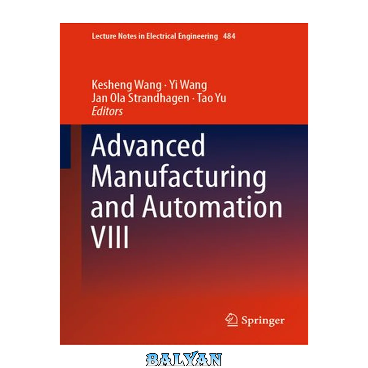 جلد کتاب Advanced Manufacturing and Automation VIII (Lecture Notes in Electrical Engineering, 484)