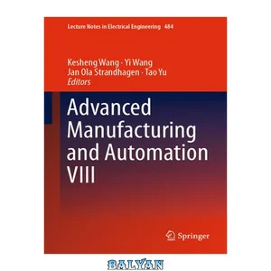 جلد Advanced Manufacturing and Automation VIII (Lecture Notes in Electrical Engineering, 484)