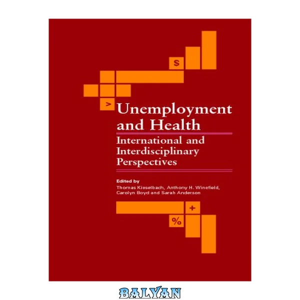 Unemployment and Health : International and Interdisciplinary Perspectives