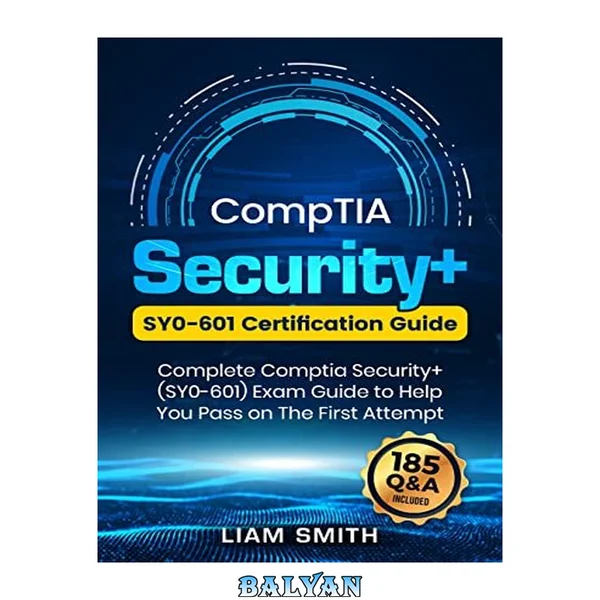 CompTIA Security+: SY0-601 Certification Guide: Complete Comptia Security+ (SY0-601) Exam Guide to Help You Pass on The First Attempt