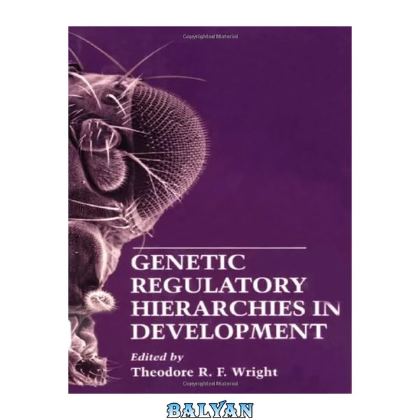 Advances in Genetics: Genetic Regulatory Hierarchies in Development (Advances in Genetics)