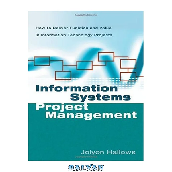 Information Systems Project Management With Infotrac: How To Deliver Function And Value In Information Technology Projects