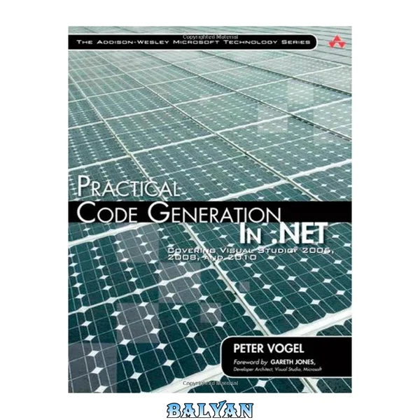Practical Code Generation in .NET: Covering Visual Studio 2005, 2008, and 2010 (Addison-Wesley Microsoft Technology Series)