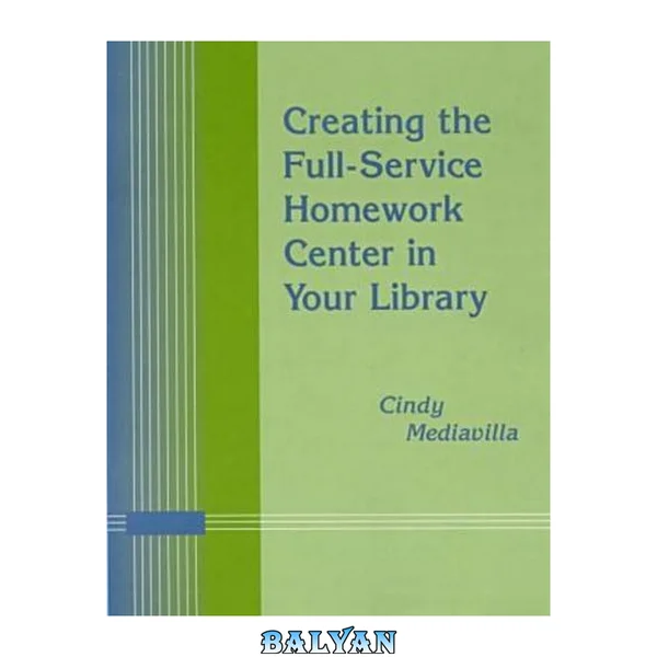 Creating the Full-Service Homework Center in Your Library