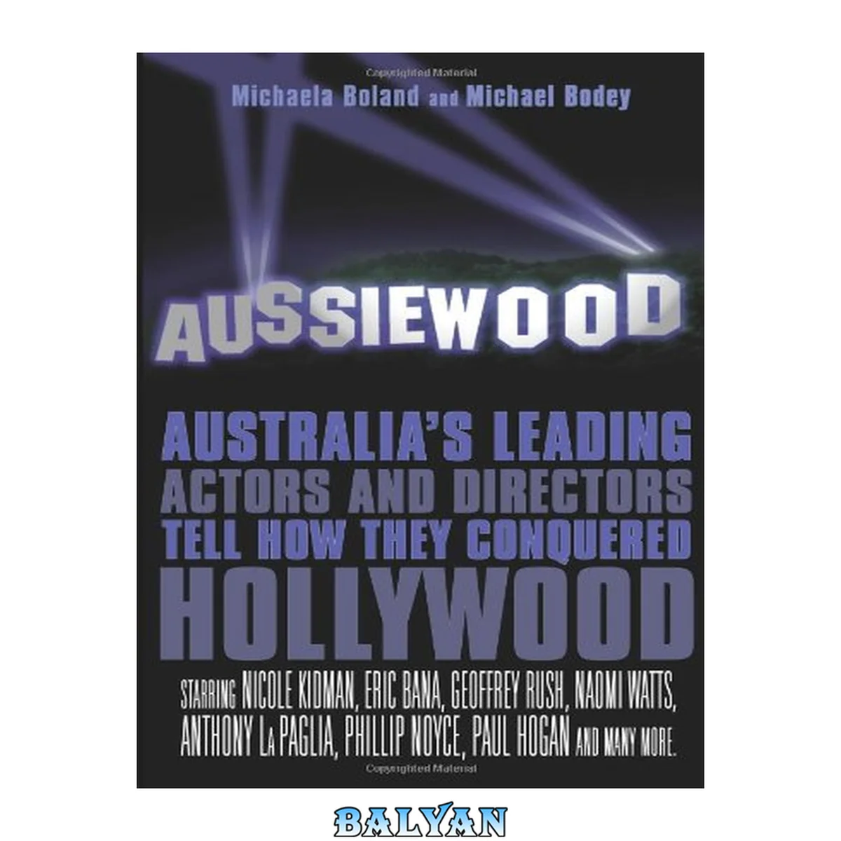 جلد کتاب Aussiewood : Australia's leading actors and directors tell how they conquered Hollywood