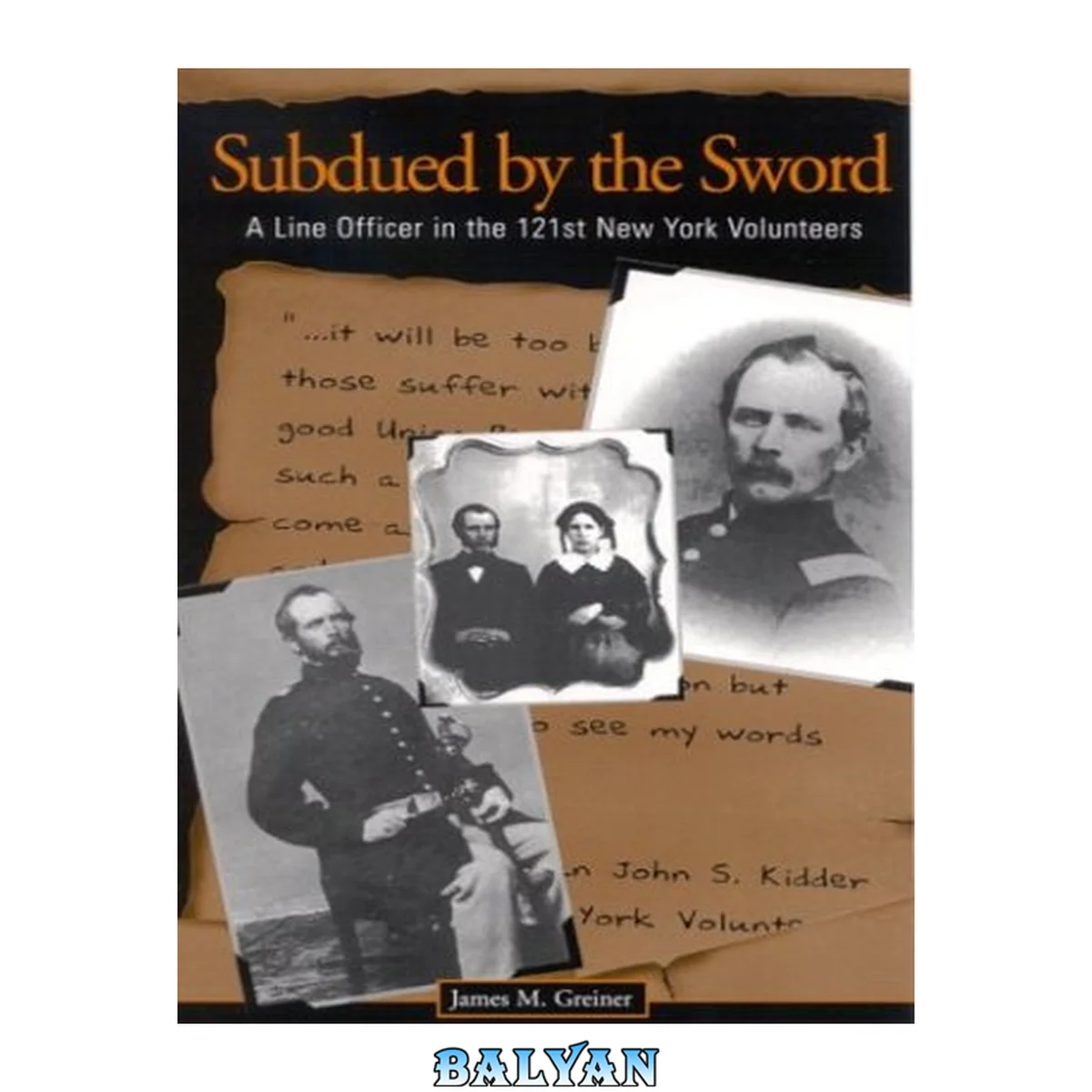 جلد کتاب Subdued By The Sword: A Line Officer In The 121st New York Volunteers Project Muse Upcc Books