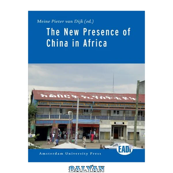 New Presence of China in Africa (Amsterdam University Press - EADI)