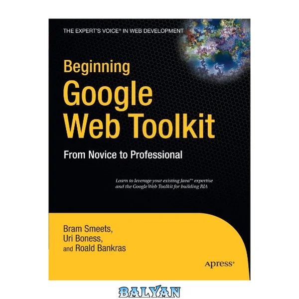Beginning Google Web Toolkit: From Novice to Professional (Expert's Voice in Web Development)