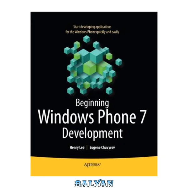 Beginning Windows Phone 7 development : [start developing applications for the Windows Phone quickly and easily