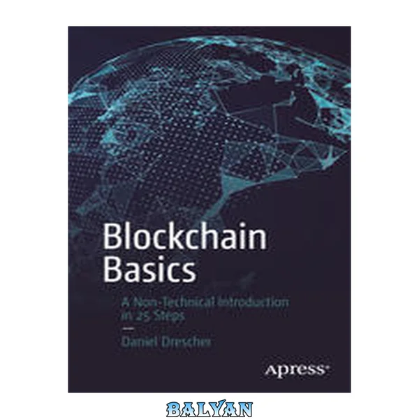 Blockchain Basics : A Non-Technical Introduction in 25 Steps