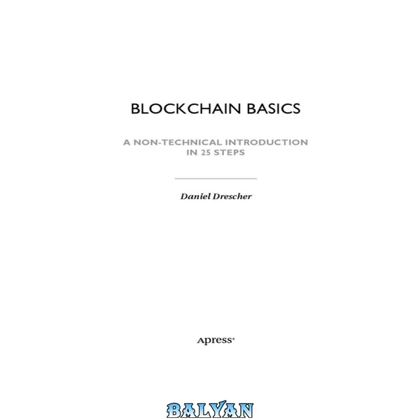 Blockchain Basics : A Non-Technical Introduction in 25 Steps