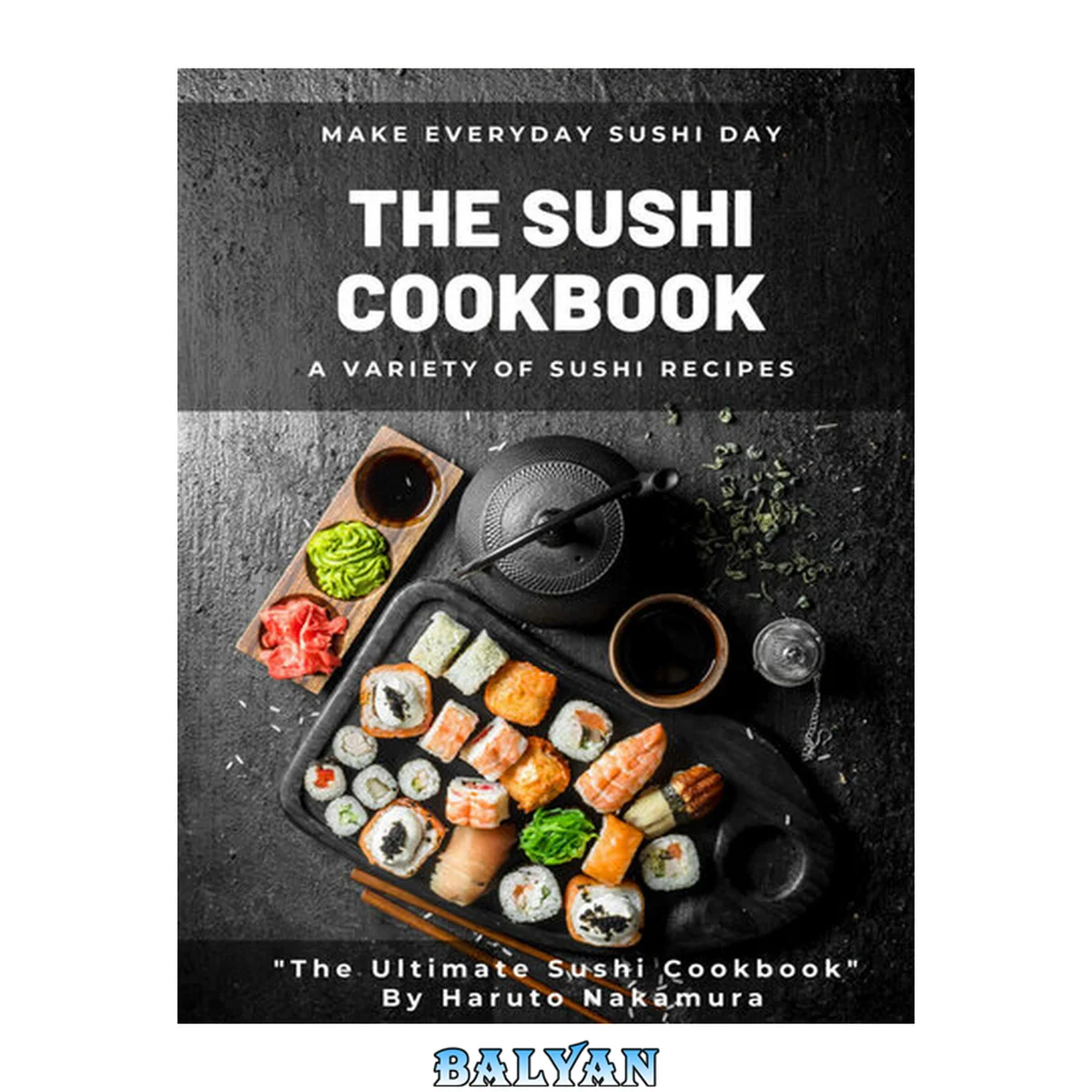 جلد کتاب THE SUSHI COOKBOOK: A Variety of Sushi Recipes