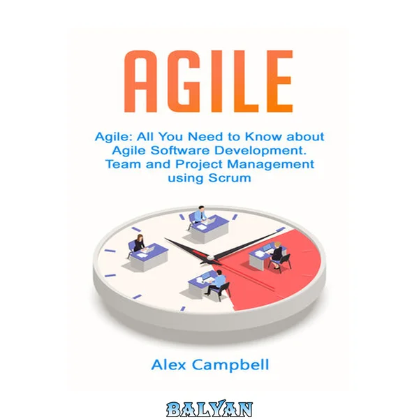Agile: All You Need to Know about Agile Software Development. Team and Project Management using Scrum.