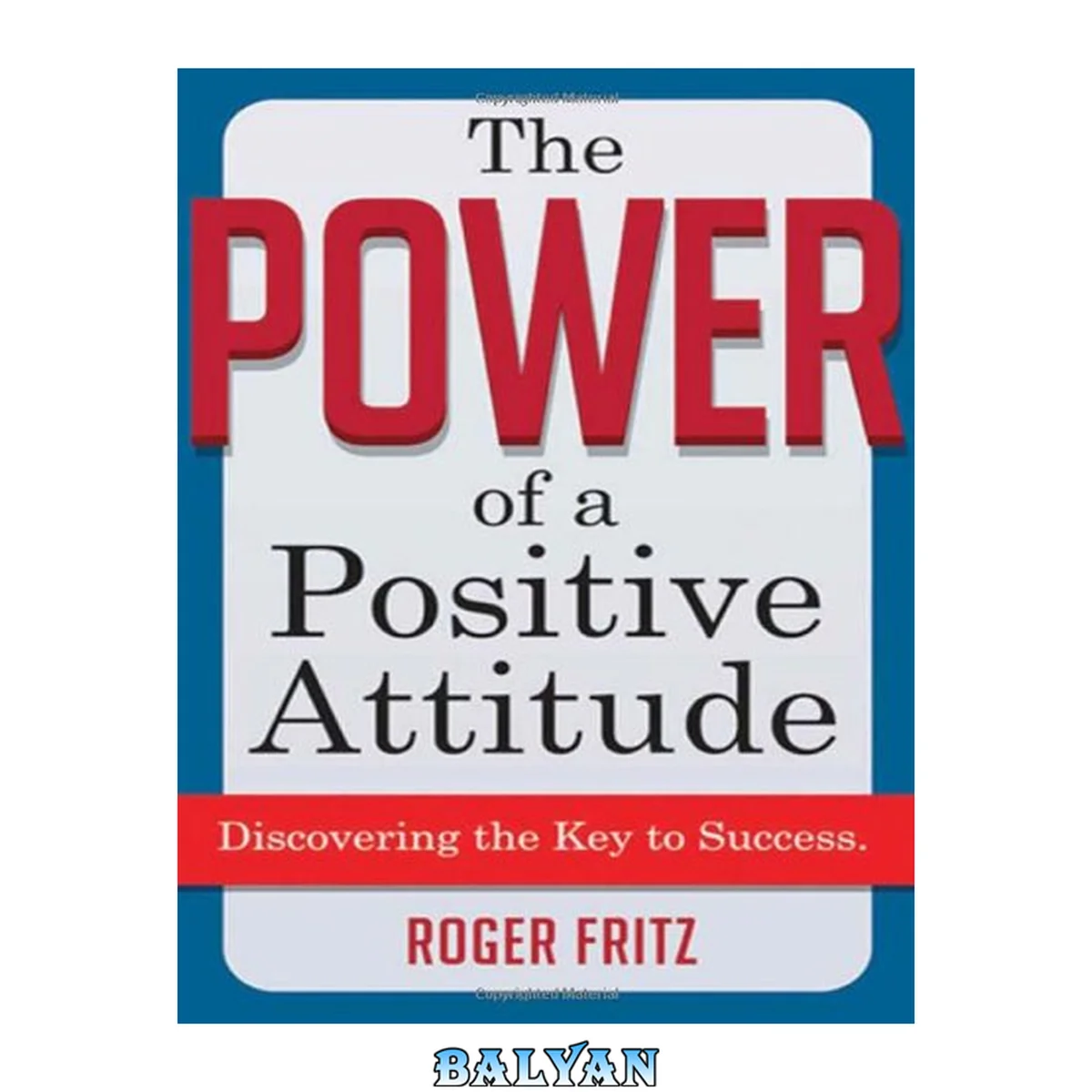 جلد کتاب The Power of a Positive Attitude : Discovering the Key to Success