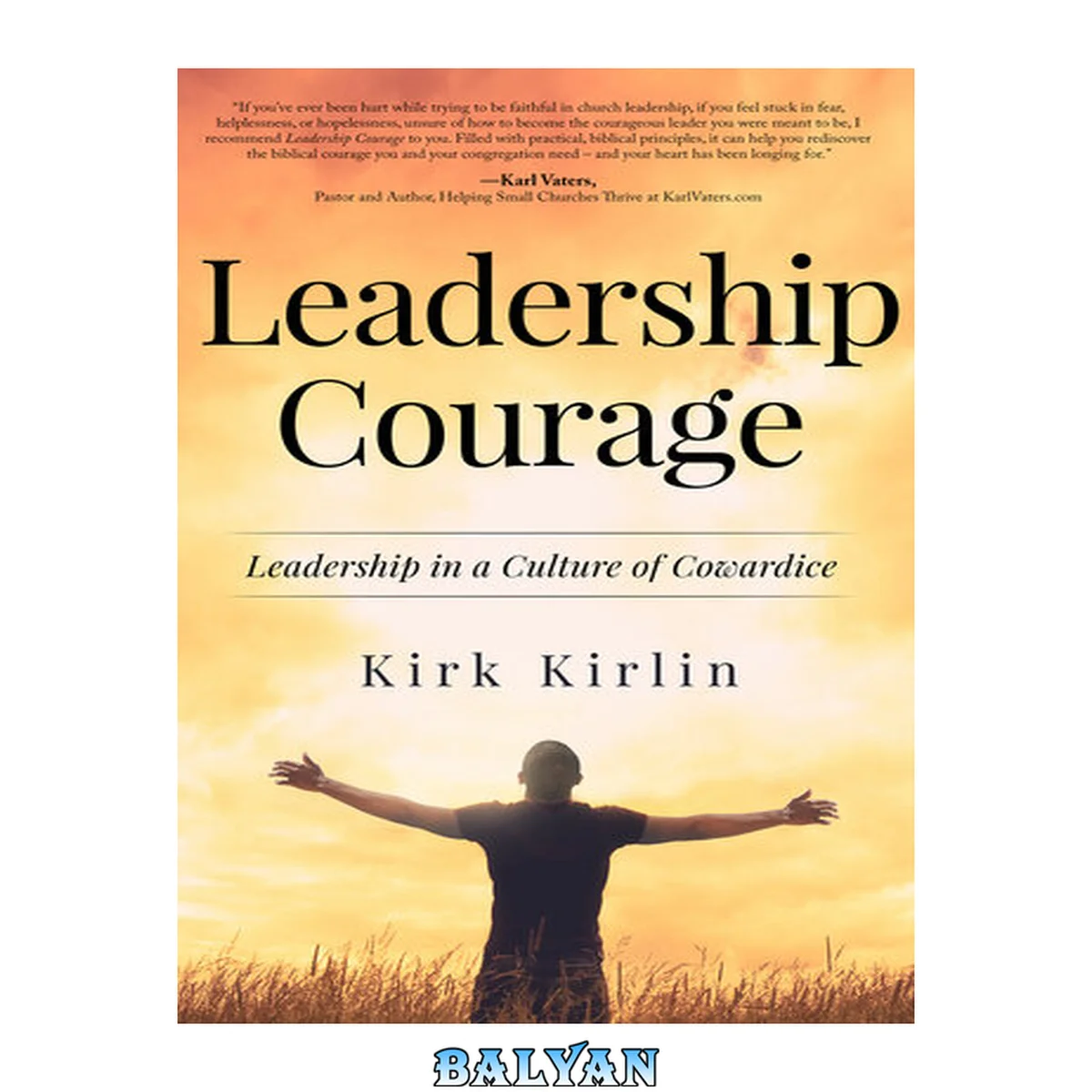 جلد کتاب Leadership Courage: Leadership in a Culture of Cowardice
