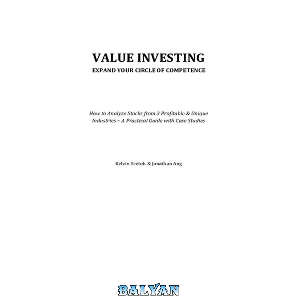 جلد کتاب Value Investing - Expand Your Circle Of Competence: How to Analyze Stocks from 3 Profitable &amp; Unique Industries. A Practical Guide with Case Studies