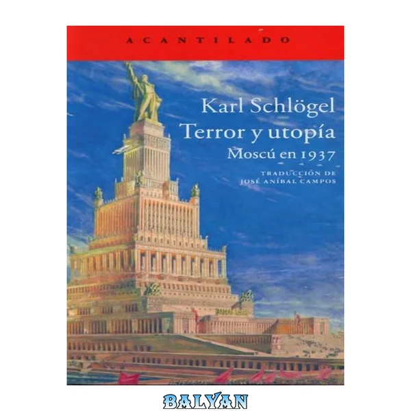 Terror y utopía. Moscú en 1937