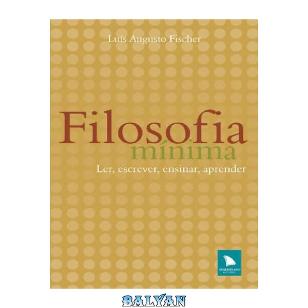 Filosofia Mínima: Ler, escrever, ensinar, aprender