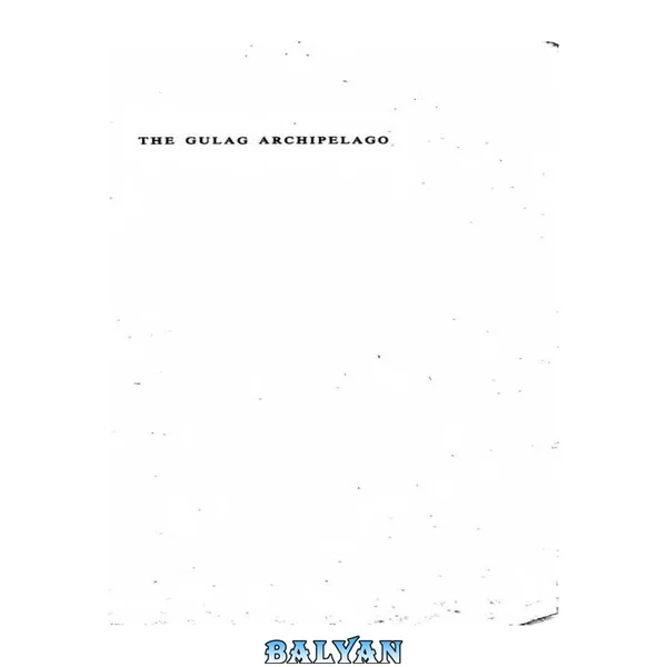 The Gulag Archipelago 1918-1956 part 3