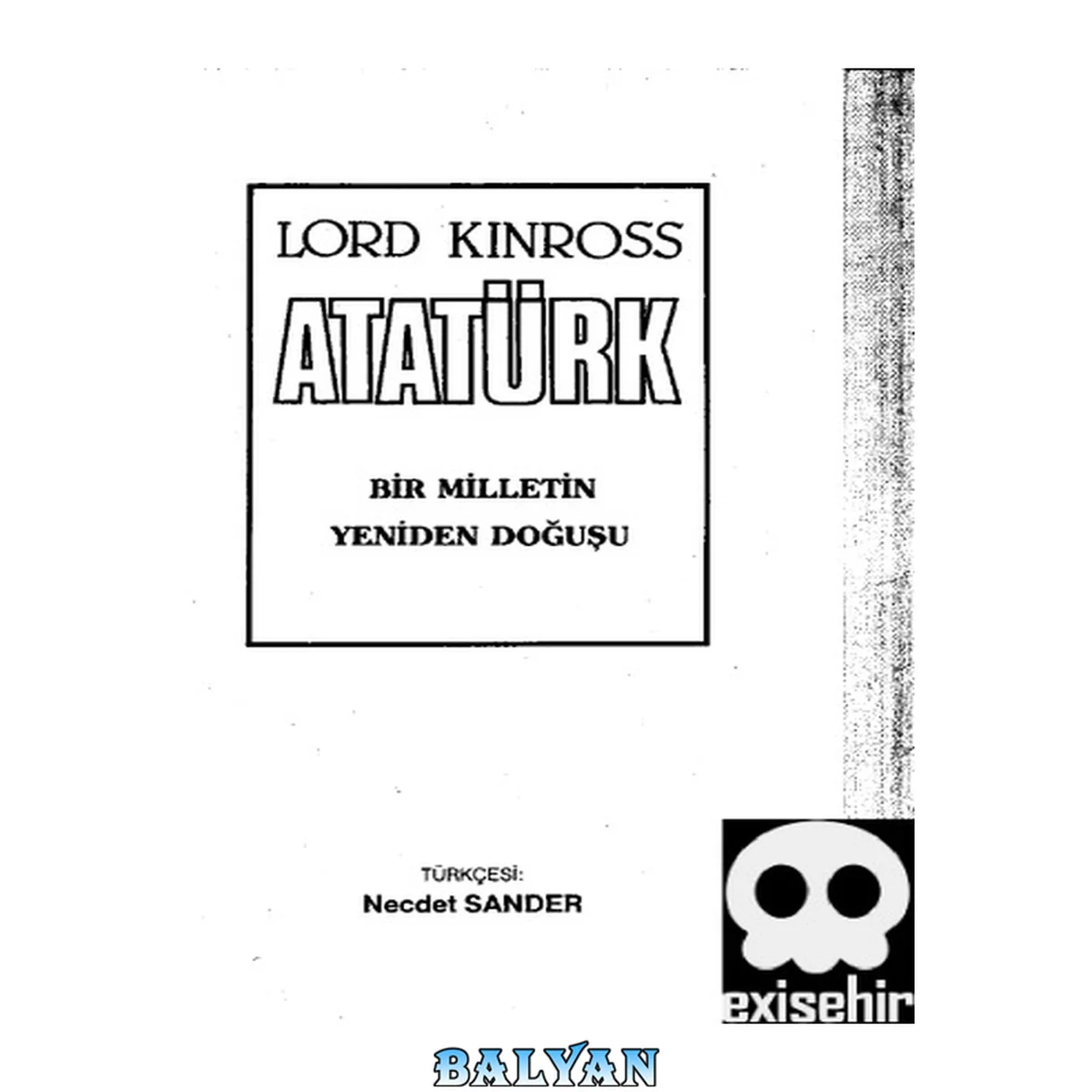 جلد کتاب ATATÜRK Bir Ulusun Yeniden Doğuşu (Atatürk: The Rebirth Of A Nation)