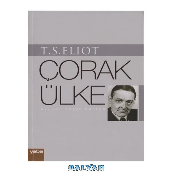 Çorak ülke, dört kuartet ve başka şiirler