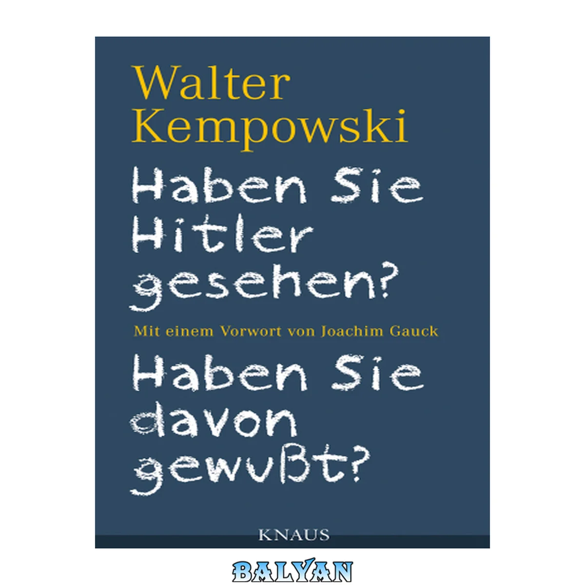 جلد کتاب Haben Sie Hitler gesehen? Haben Sie davon gewußt?: Mit einem Vorwort von Joachim Gauck (Befragungsband 1)