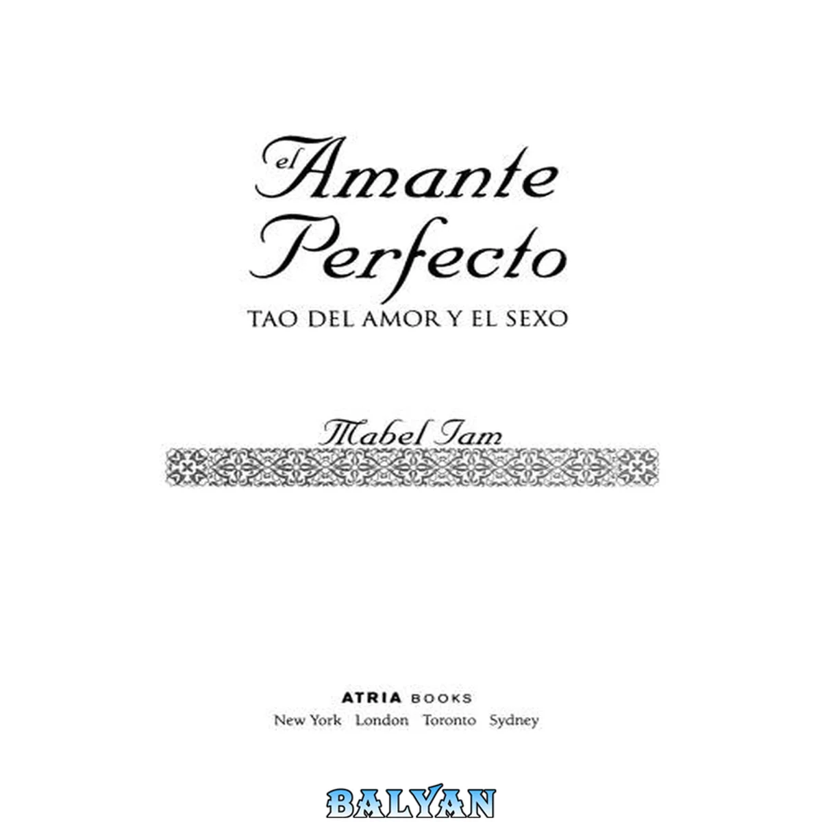 جلد کتاب El Amante Perfecto: Tao del amor y el sexo (Atria Espanol) (Spanish Edition)