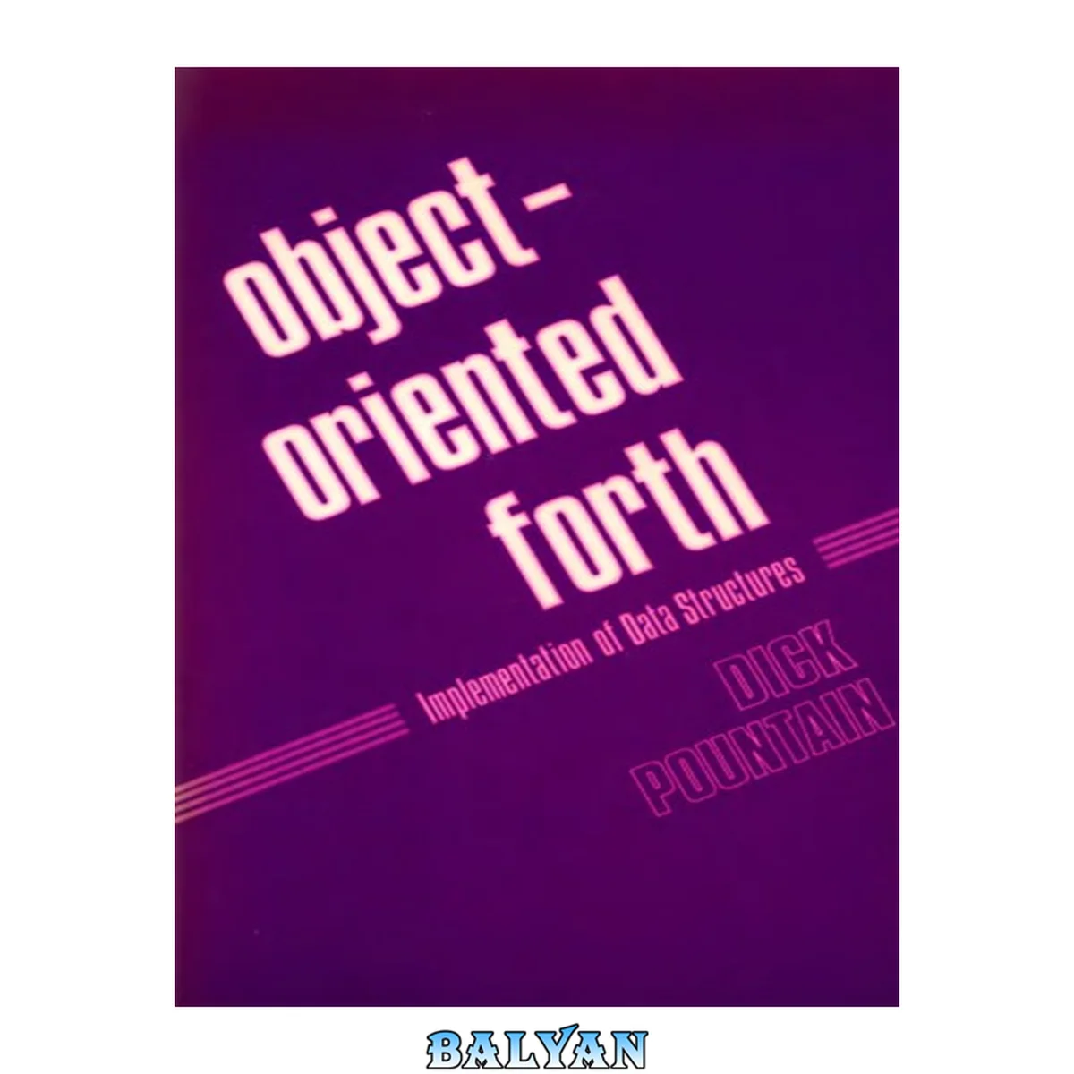 جلد کتاب Object-oriented forth : Implementation of data structures