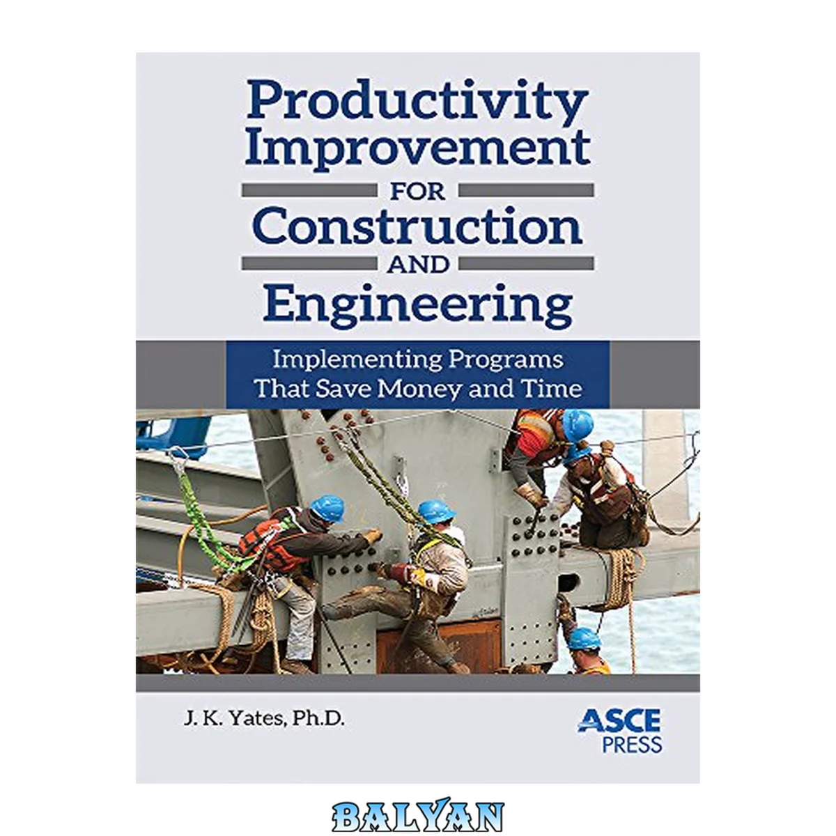 جلد کتاب Productivity Improvement for Construction and Engineering: Implementing Programs That Save Money and Time (Asce Press)