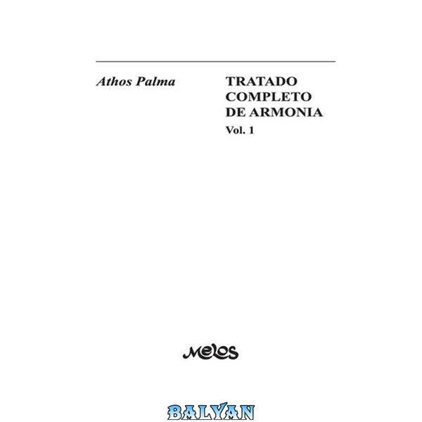 Tratado Completo de ArmonÍa: Volúmen 1