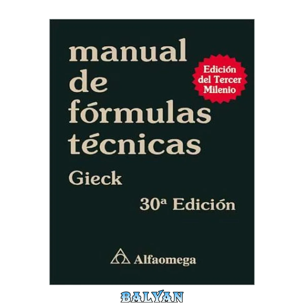 جلد کتاب Manual de fórmulas técnicas : ciencia, ingeniería, tecnología