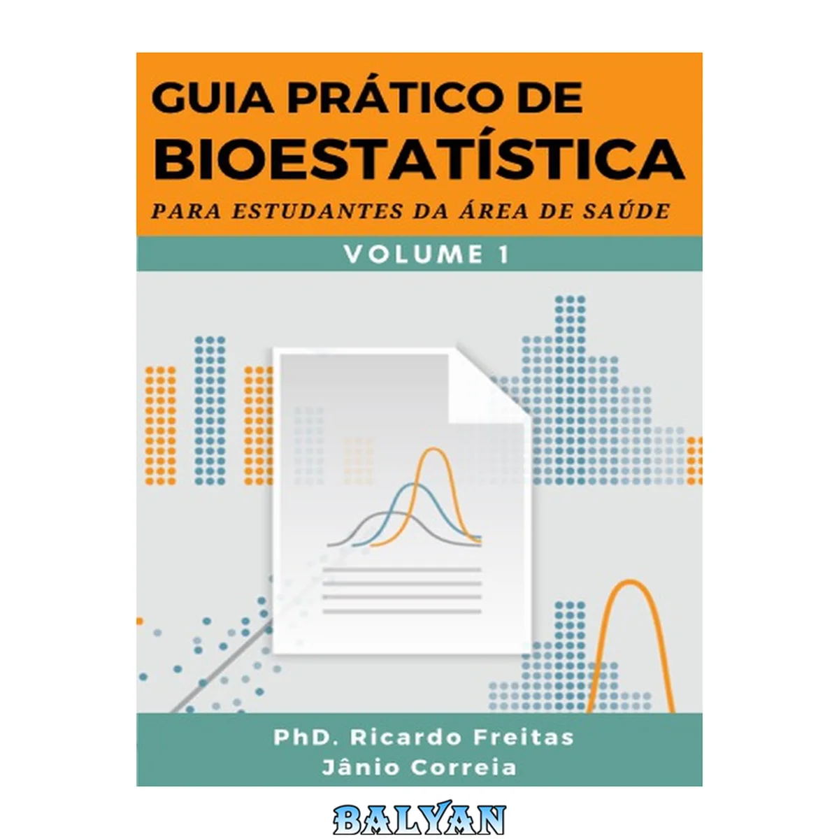 جلد کتاب GUIA PRÁTICO DE BIOESTATÍSTICA – Para estudantes da área de saúde Volume 1
