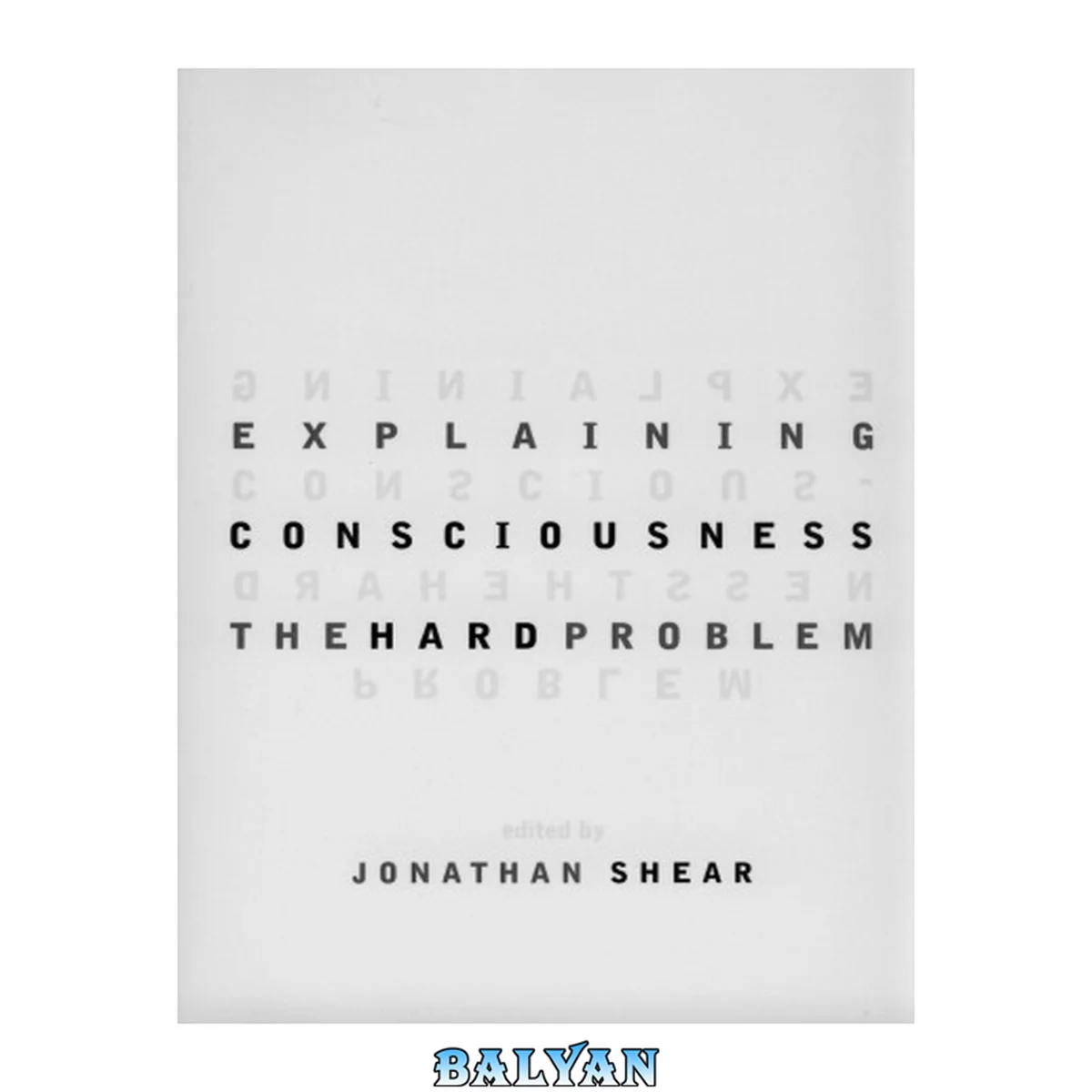 جلد کتاب Explaining consciousness : the "hard problem"