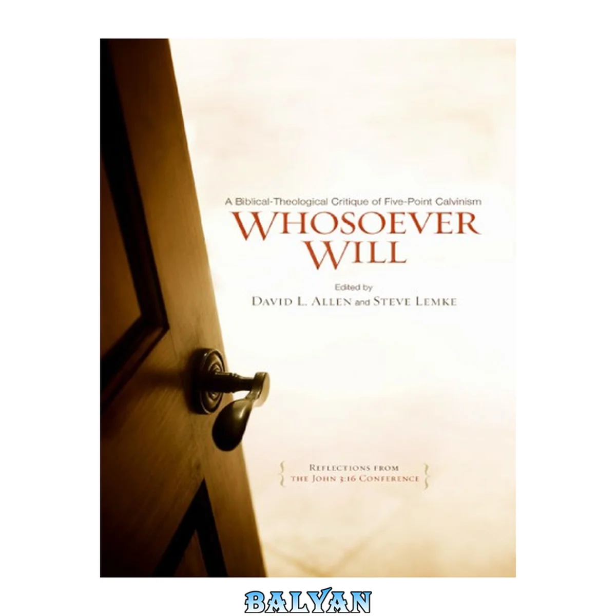 جلد کتاب Whosoever will : a biblical-theological critique of five-point Calvinism
