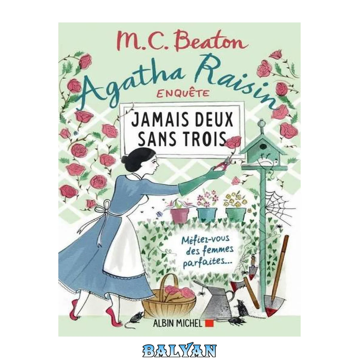 جلد کتاب Agatha Raisin enquête 16 - Jamais deux sans trois: Méfiez-vous des femmes parfaites... (A.M.BEATON M.) (French Edition)