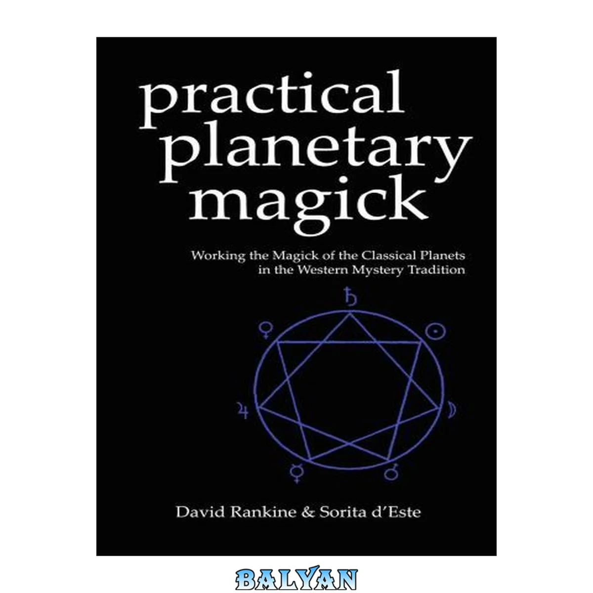 جلد کتاب Practical Planetary Magick: Working the Magick of the Classical Planets in the Western Esoteric Tradition