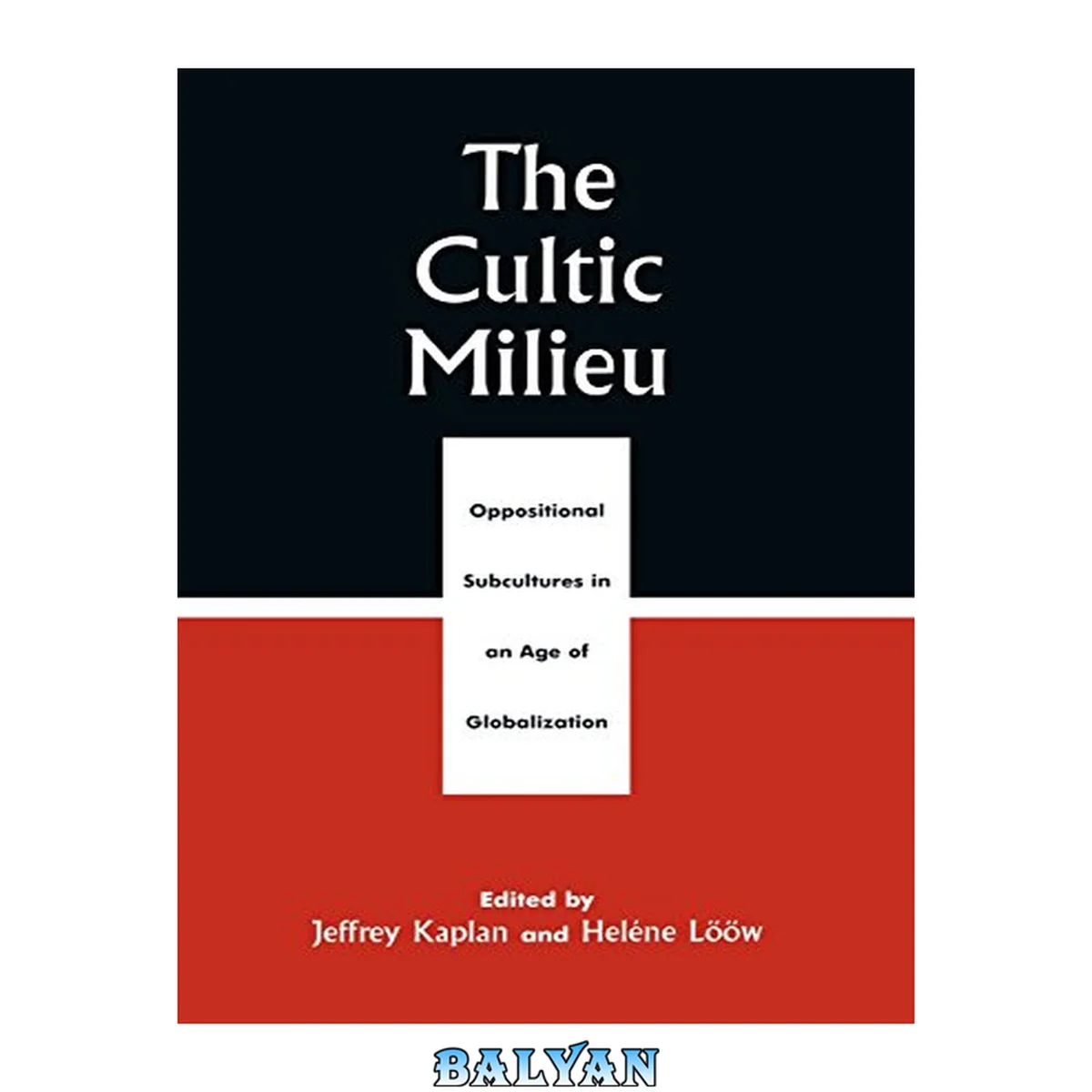 جلد کتاب The cultic milieu : oppositional subcultures in an age of globalization