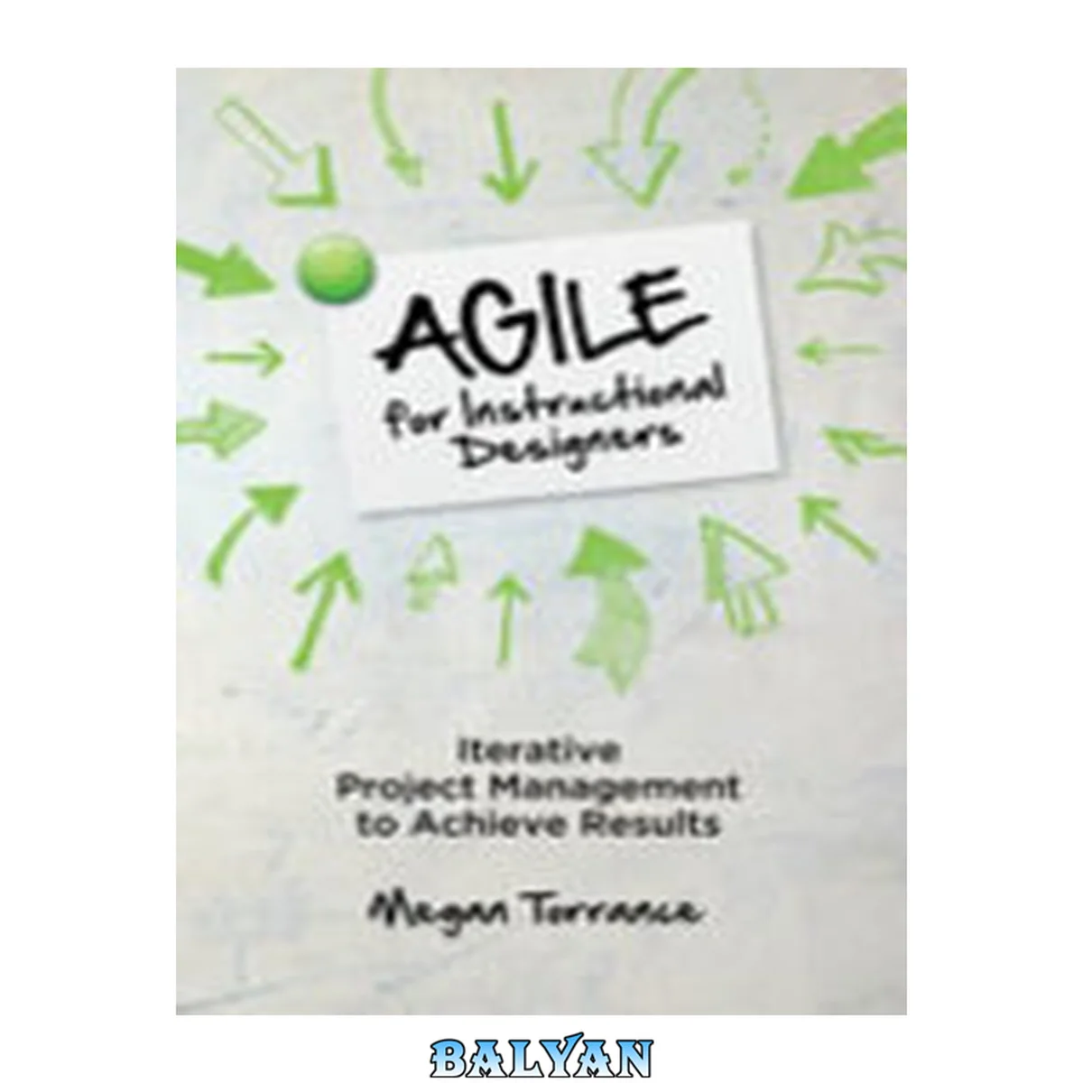 جلد کتاب Agile for Instructional Designers : Iterative Project Management to Achieve Results