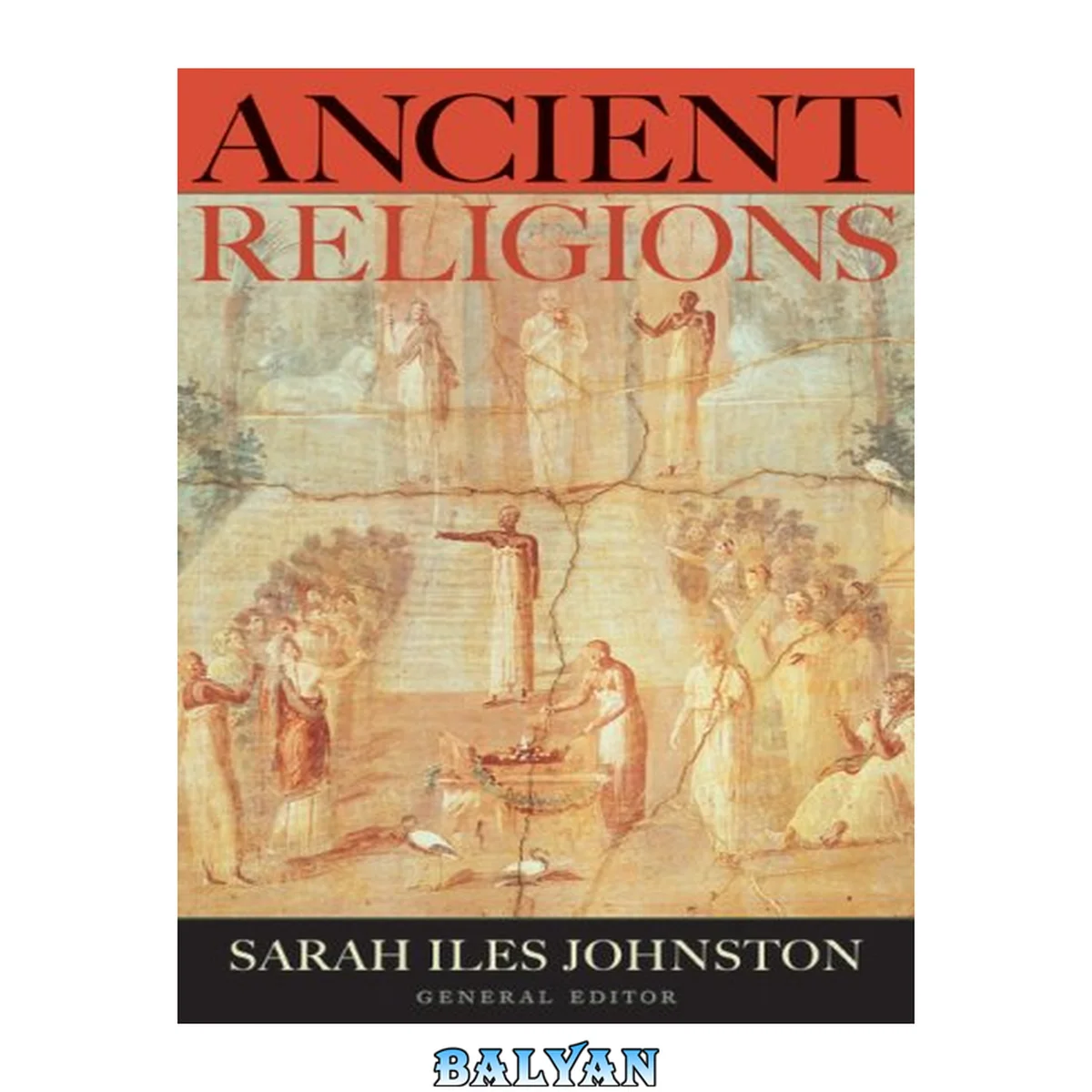 جلد کتاب Ancient Religions : Beliefs and Rituals across the Mediterranean World