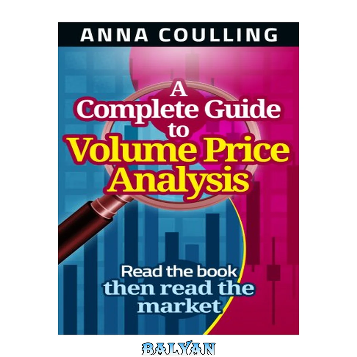 جلد کتاب A Complete Guide To Volume Price Analysis