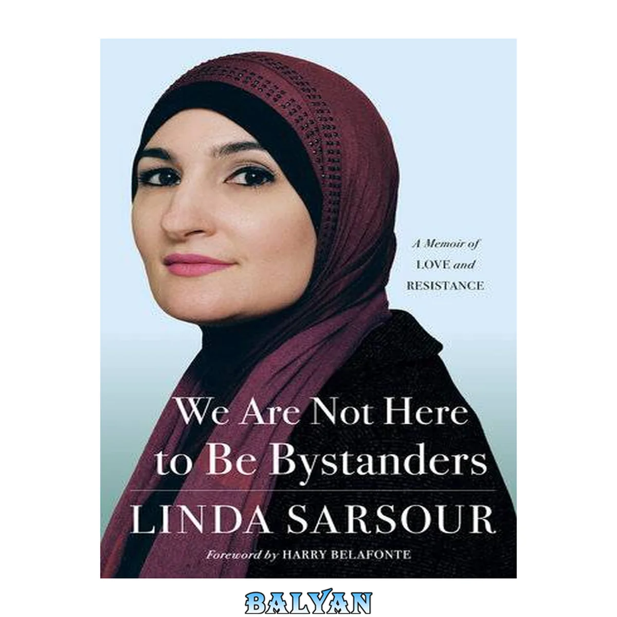 جلد کتاب We Are Not Here to Be Bystanders : A Memoir of Love and Resistance