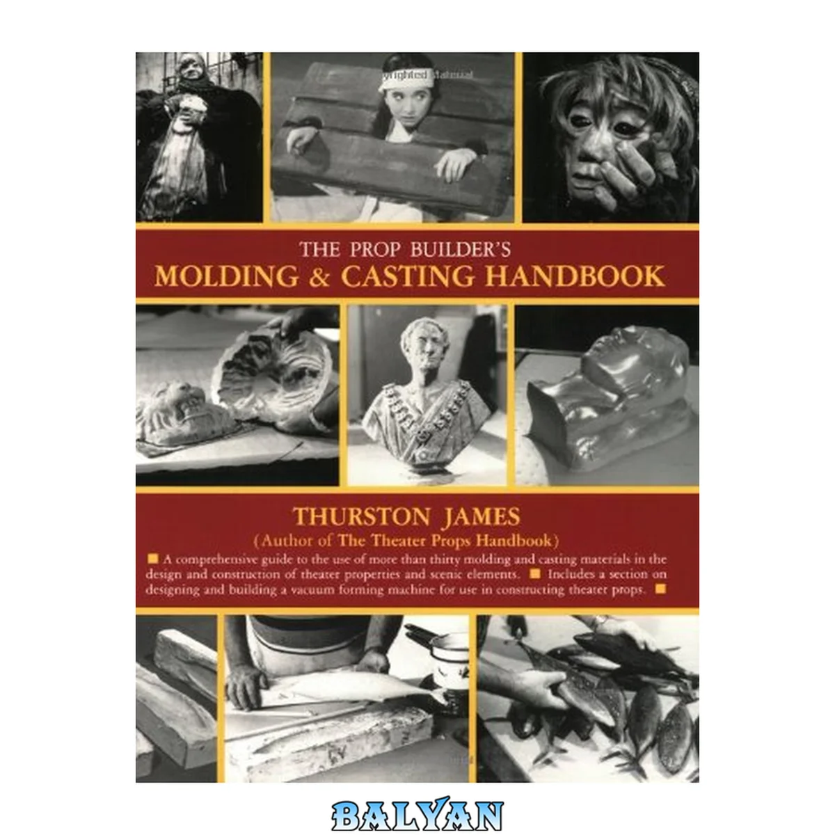 جلد کتاب The  prop builder's molding &amp; casting handbook