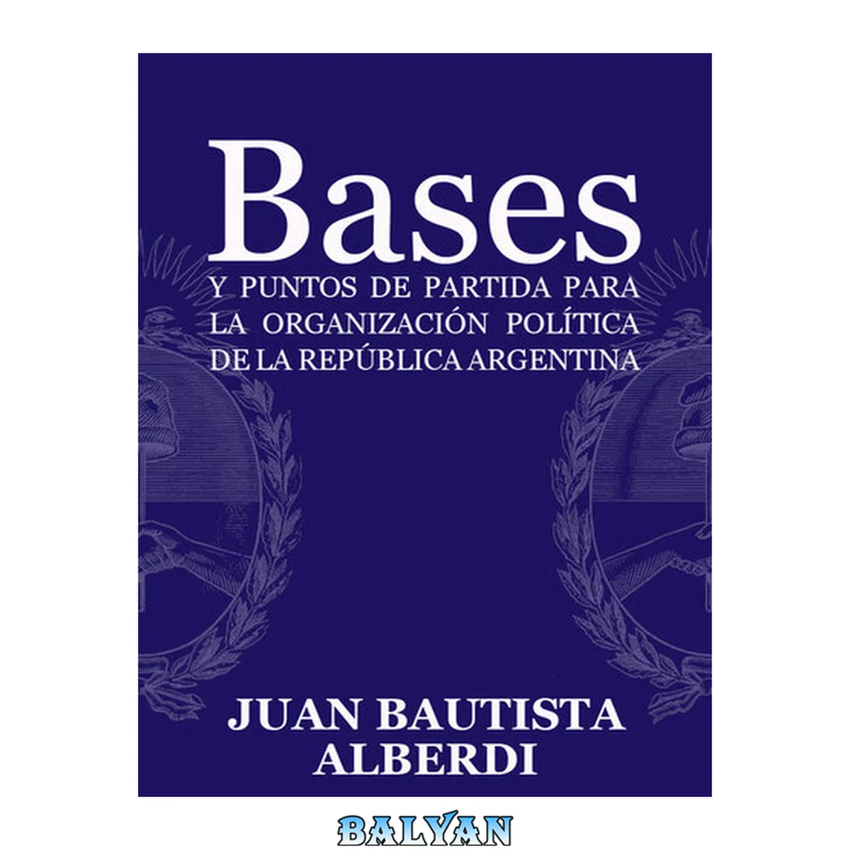 جلد کتاب Bases y puntos de partida para la organización política de la República Argentina